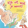 Kijk uit wat je wenst!